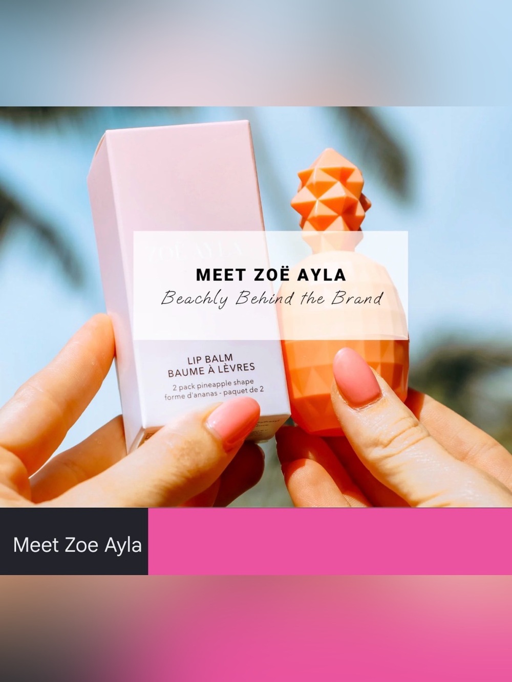 Zoe Ayla - The Pineapple Lip Balm
NWT